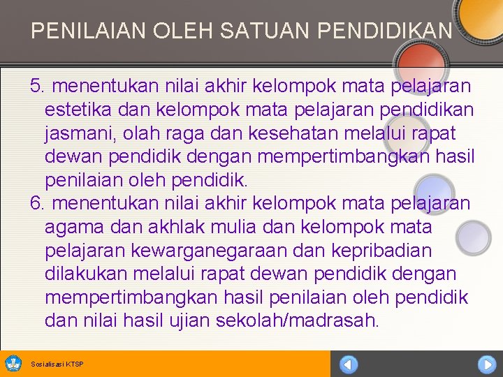 PENILAIAN OLEH SATUAN PENDIDIKAN 5. menentukan nilai akhir kelompok mata pelajaran estetika dan kelompok