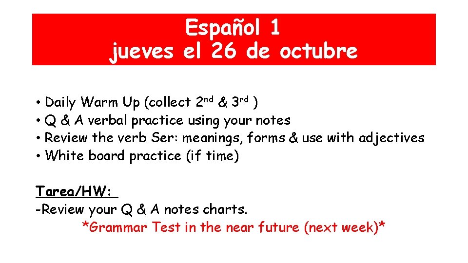 Español 1 jueves el 26 de octubre • Daily Warm Up (collect 2 nd