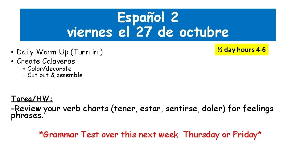 Español 2 viernes el 27 de octubre • Daily Warm Up (Turn in )