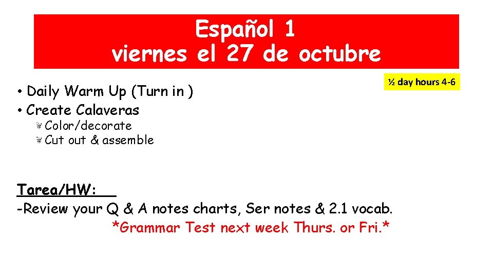 Español 1 viernes el 27 de octubre • Daily Warm Up (Turn in )