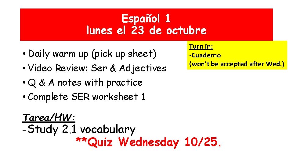 Español 1 lunes el 23 de octubre • Daily warm up (pick up sheet)