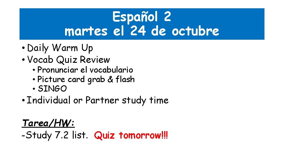 Español 2 martes el 24 de octubre • Daily Warm Up • Vocab Quiz