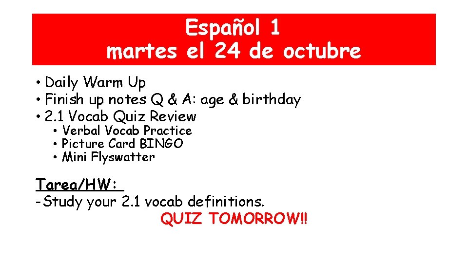 Español 1 martes el 24 de octubre • Daily Warm Up • Finish up