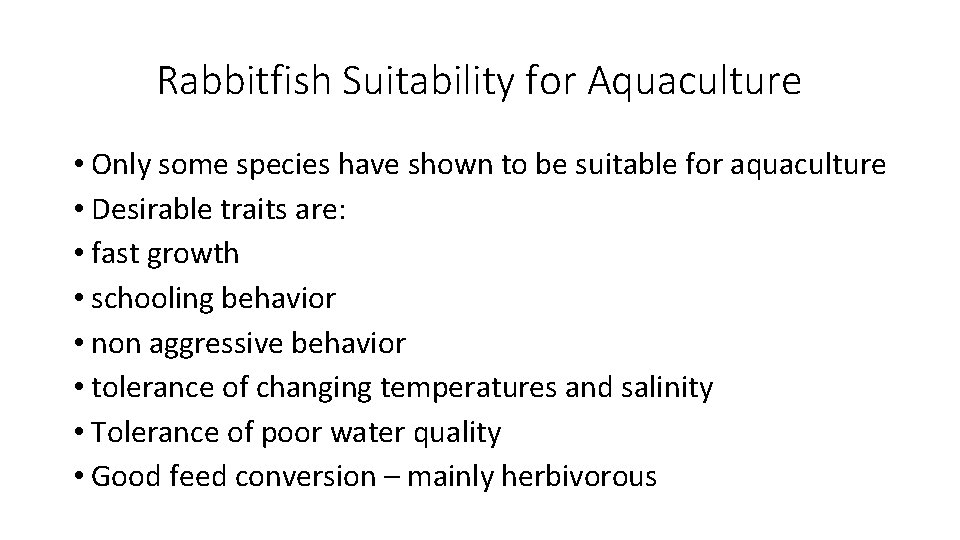 Rabbitfish Suitability for Aquaculture • Only some species have shown to be suitable for