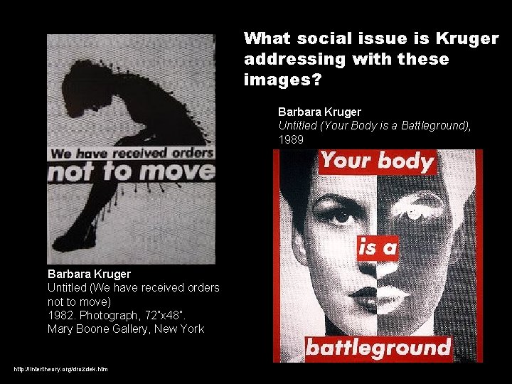 What social issue is Kruger addressing with these images? Barbara Kruger Untitled (Your Body