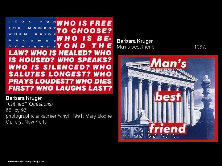  Barbara Kruger Man's best friend. 1987. Barbara Kruger "Untitled" (Questions) 66" by 93"