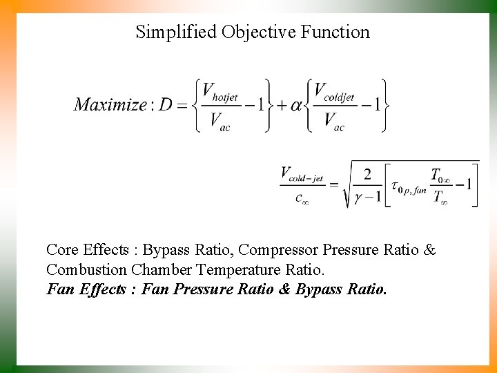 Simplified Objective Function Core Effects : Bypass Ratio, Compressor Pressure Ratio & Combustion Chamber
