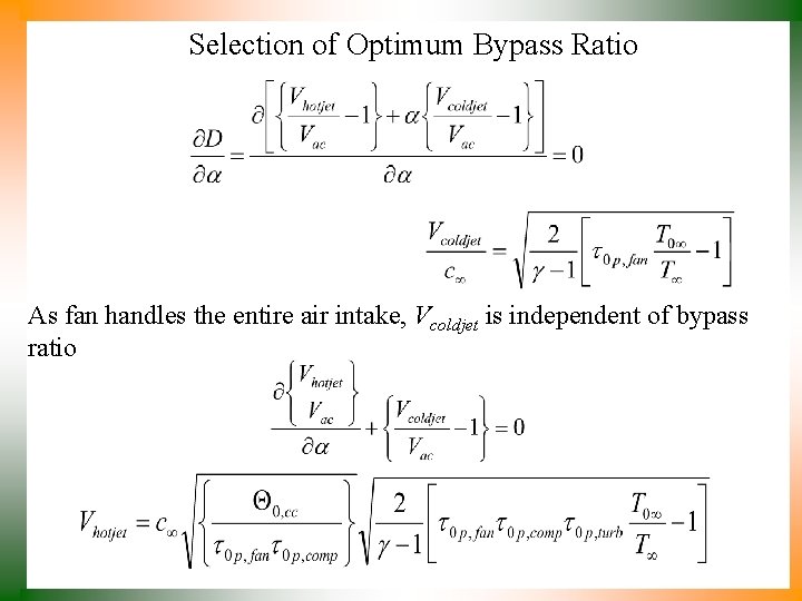 Selection of Optimum Bypass Ratio As fan handles the entire air intake, Vcoldjet is