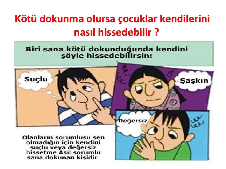 Kötü dokunma olursa çocuklar kendilerini nasıl hissedebilir ? 
