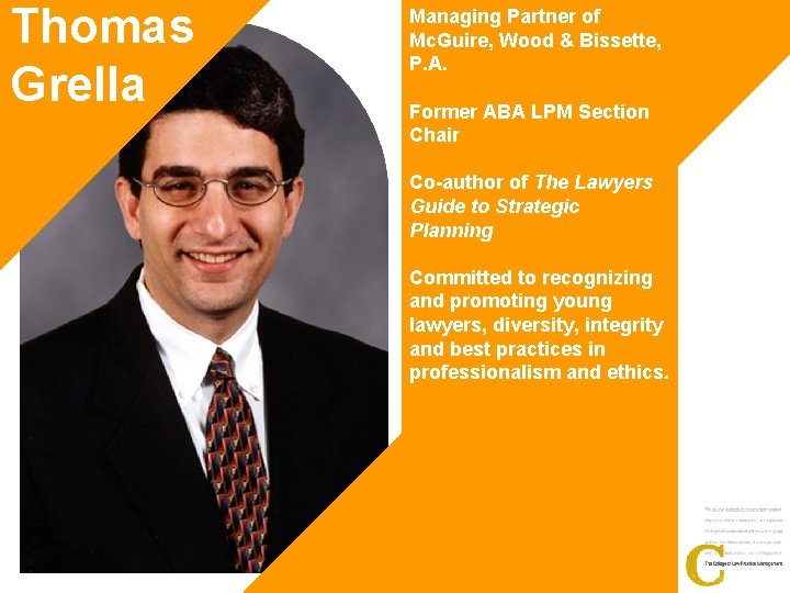 Thomas Grella Managing Partner of Mc. Guire, Wood & Bissette, P. A. Former ABA