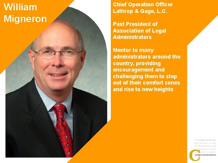 William Migneron Chief Operation Officer Lathrop & Gage, L. C. Past President of Association