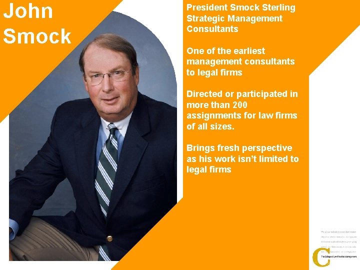 John Smock President Smock Sterling Strategic Management Consultants One of the earliest management consultants