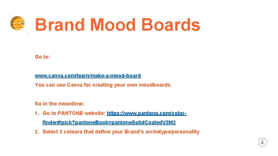 Brand Mood Boards Go to: www. canva. com/learn/make-a-mood-board You can use Canva for creating