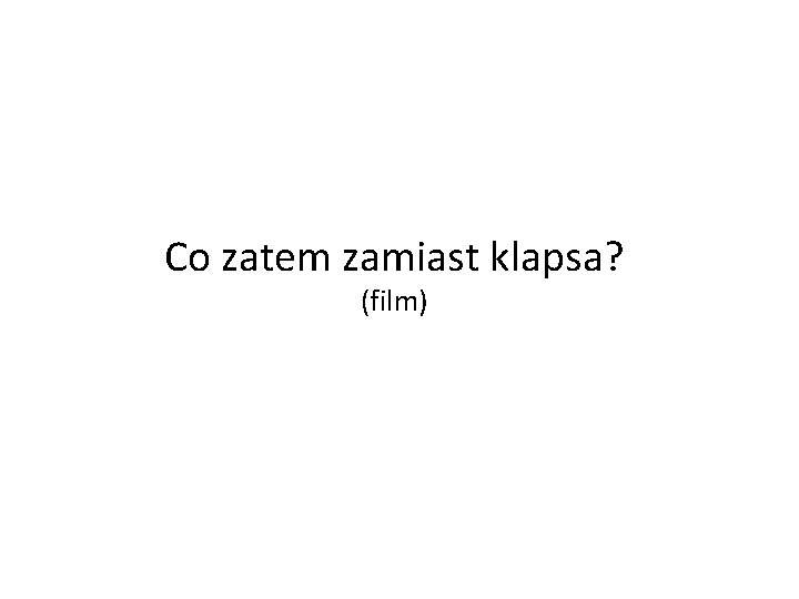 Co zatem zamiast klapsa? (film) 