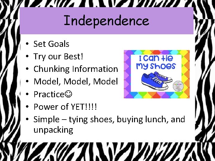 Independence • • Set Goals Try our Best! Chunking Information Model, Model Practice Power