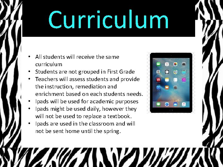 Curriculum • All students will receive the same curriculum • Students are not grouped