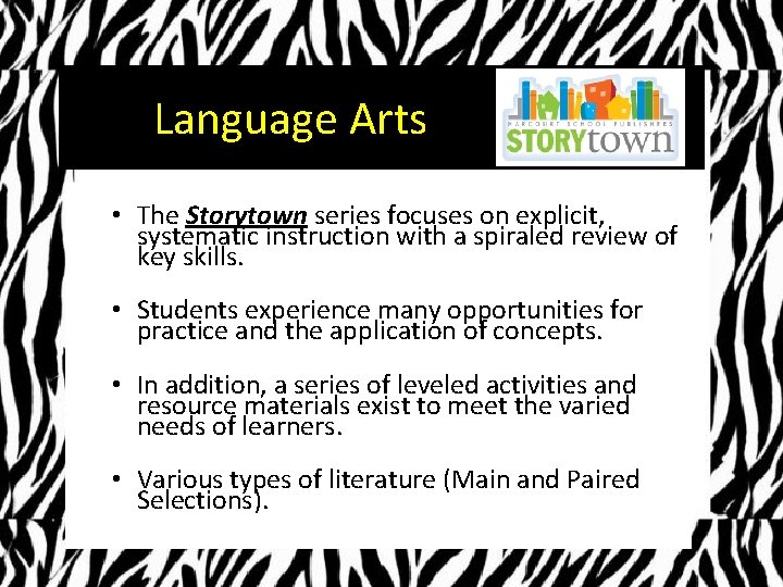  Language Arts • The Storytown series focuses on explicit, systematic instruction with a