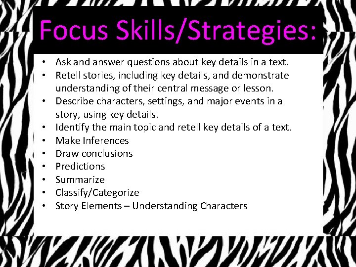 Focus Skills/Strategies: • Ask and answer questions about key details in a text. •