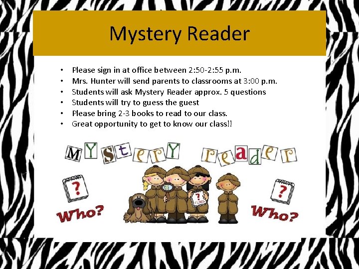 Mystery Reader • • • Please sign in at office between 2: 50 -2: