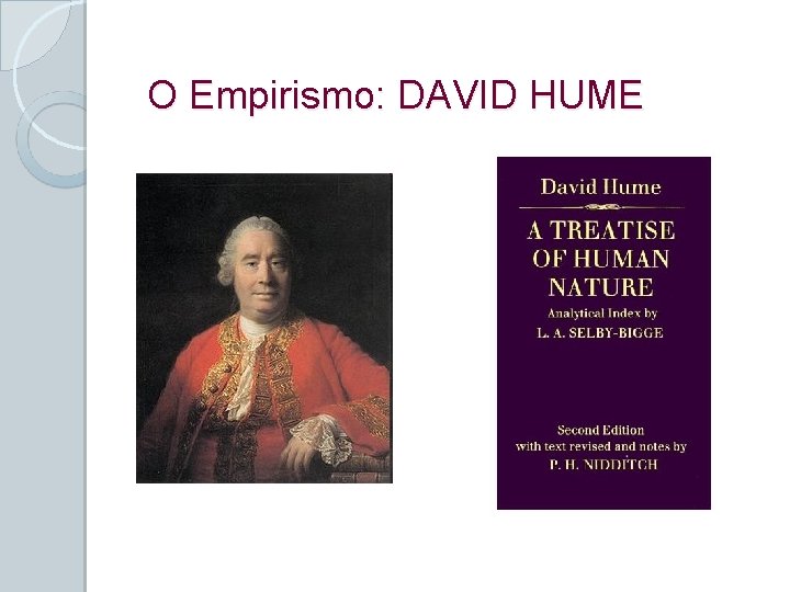 O Empirismo: DAVID HUME 