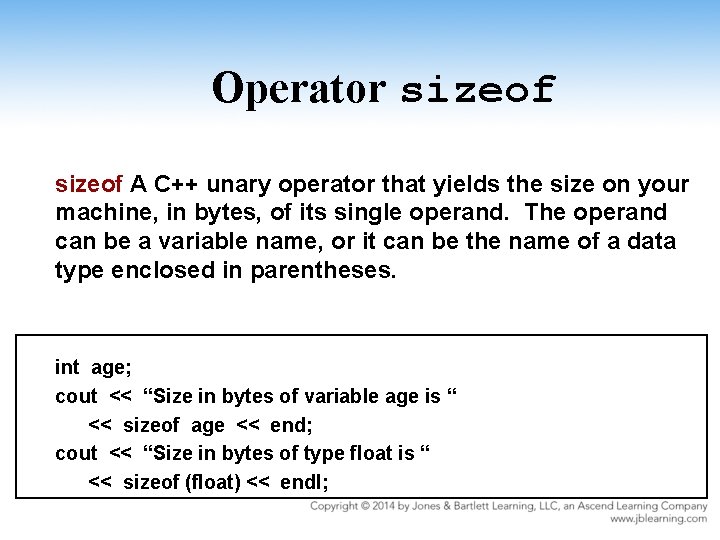 Operator sizeof A C++ unary operator that yields the size on your machine, in
