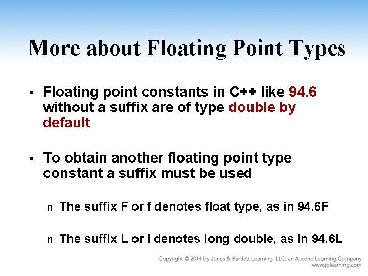 More about Floating Point Types § Floating point constants in C++ like 94. 6