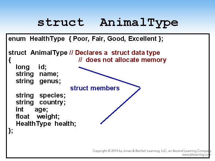 struct Animal. Type enum Health. Type { Poor, Fair, Good, Excellent }; struct Animal.