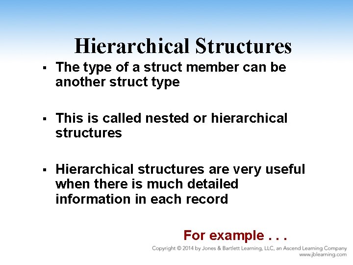 Hierarchical Structures § The type of a struct member can be another struct type