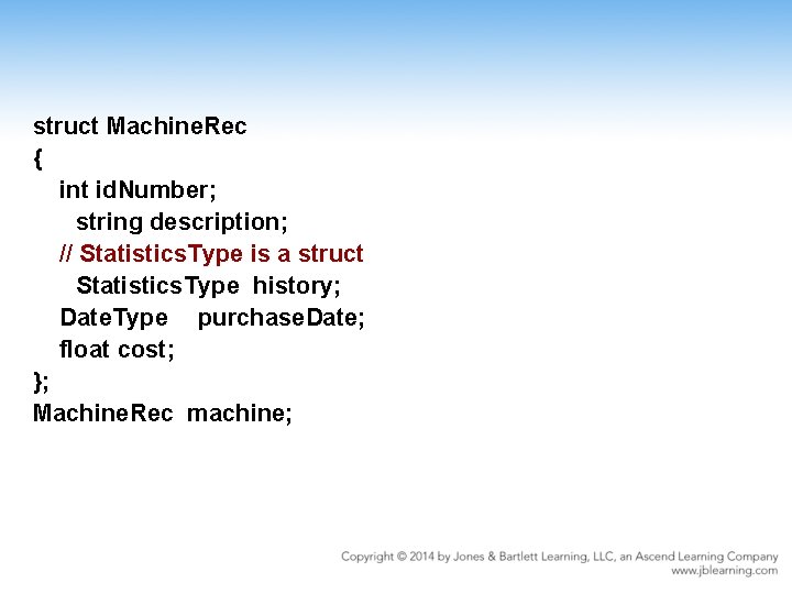 struct Machine. Rec { int id. Number; string description; // Statistics. Type is a