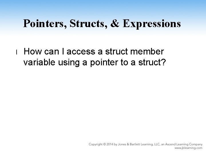 Pointers, Structs, & Expressions l How can I access a struct member variable using