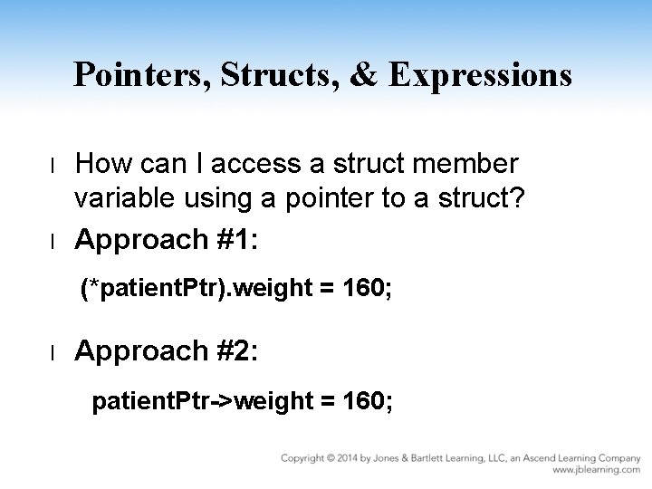 Pointers, Structs, & Expressions l l How can I access a struct member variable