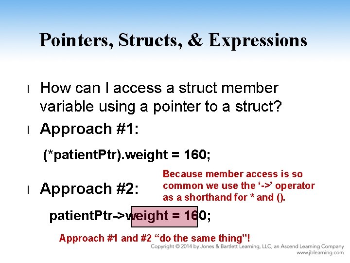 Pointers, Structs, & Expressions l l How can I access a struct member variable