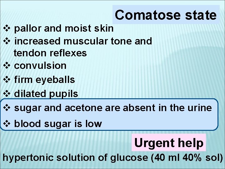 Comatose state v pallor and moist skin v increased muscular tone and tendon reflexes