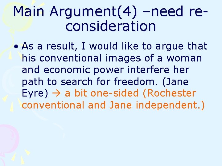 Main Argument(4) –need reconsideration • As a result, I would like to argue that Main Argument(4) –need reconsideration • As a result, I would like to argue that