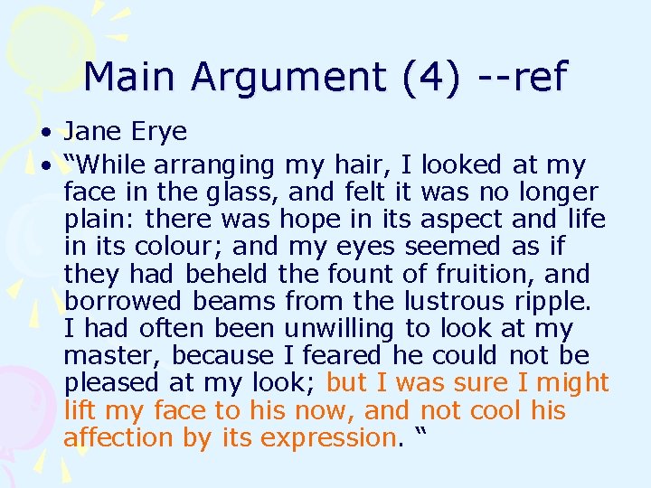 Main Argument (4) --ref • Jane Erye • “While arranging my hair, I looked Main Argument (4) --ref • Jane Erye • “While arranging my hair, I looked