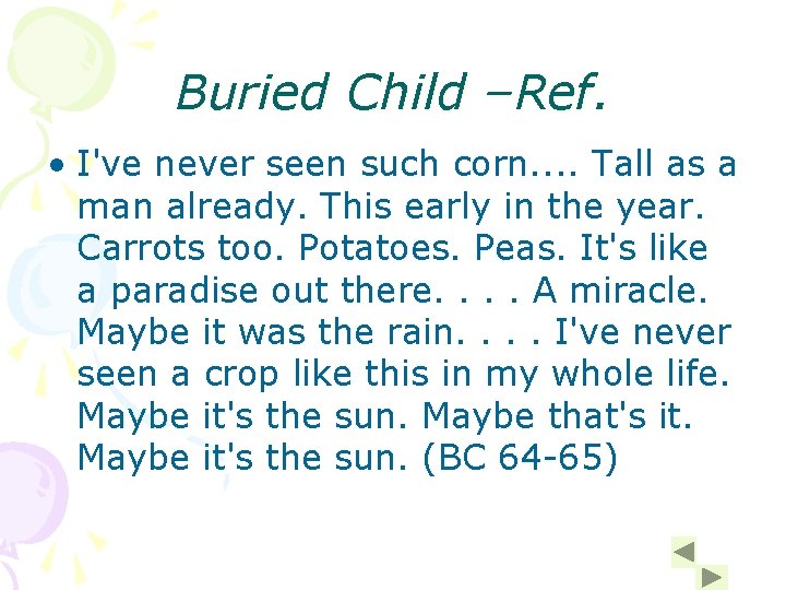 Buried Child –Ref. • I've never seen such corn. . Tall as a man Buried Child –Ref. • I've never seen such corn. . Tall as a man