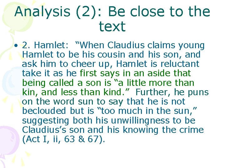 Analysis (2): Be close to the text • 2. Hamlet: “When Claudius claims young Analysis (2): Be close to the text • 2. Hamlet: “When Claudius claims young