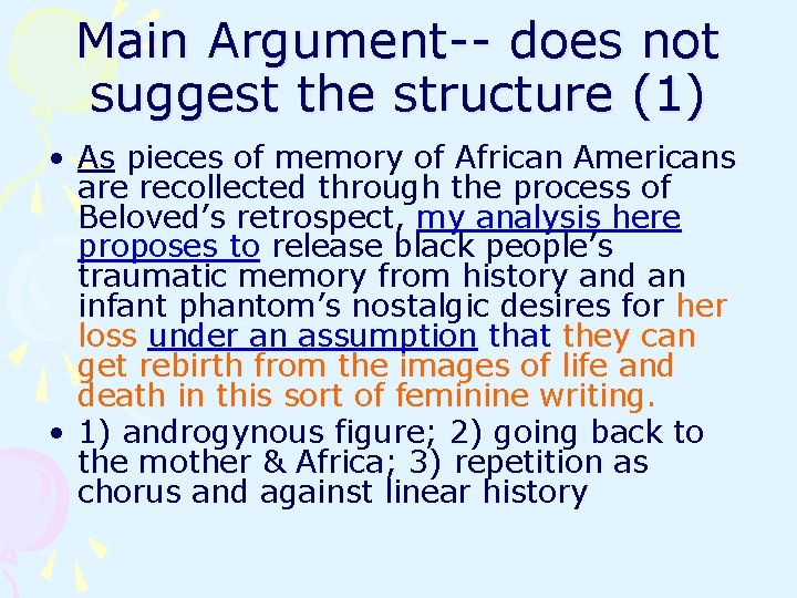 Main Argument-- does not suggest the structure (1) • As pieces of memory of Main Argument-- does not suggest the structure (1) • As pieces of memory of