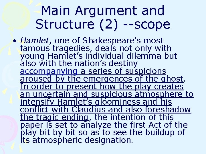 Main Argument and Structure (2) --scope • Hamlet, one of Shakespeare’s most famous tragedies, Main Argument and Structure (2) --scope • Hamlet, one of Shakespeare’s most famous tragedies,
