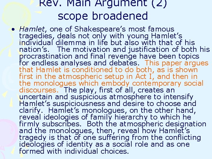 Rev. Main Argument (2) scope broadened • Hamlet, one of Shakespeare’s most famous tragedies, Rev. Main Argument (2) scope broadened • Hamlet, one of Shakespeare’s most famous tragedies,