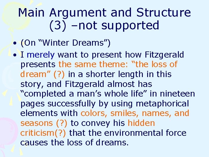 Main Argument and Structure (3) –not supported • (On “Winter Dreams”) • I merely Main Argument and Structure (3) –not supported • (On “Winter Dreams”) • I merely