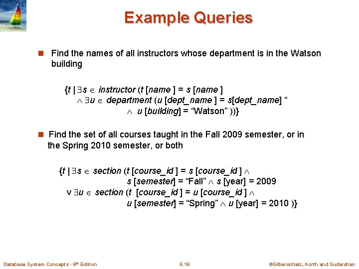 Example Queries n Find the names of all instructors whose department is in the
