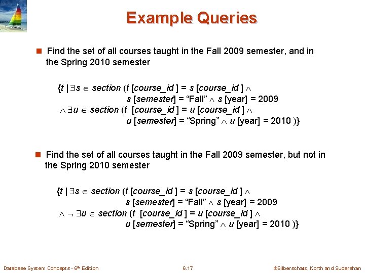 Example Queries n Find the set of all courses taught in the Fall 2009