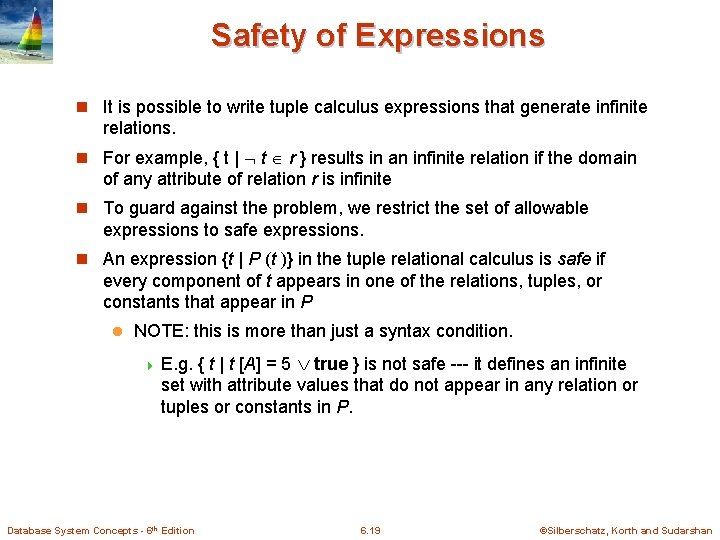 Safety of Expressions n It is possible to write tuple calculus expressions that generate