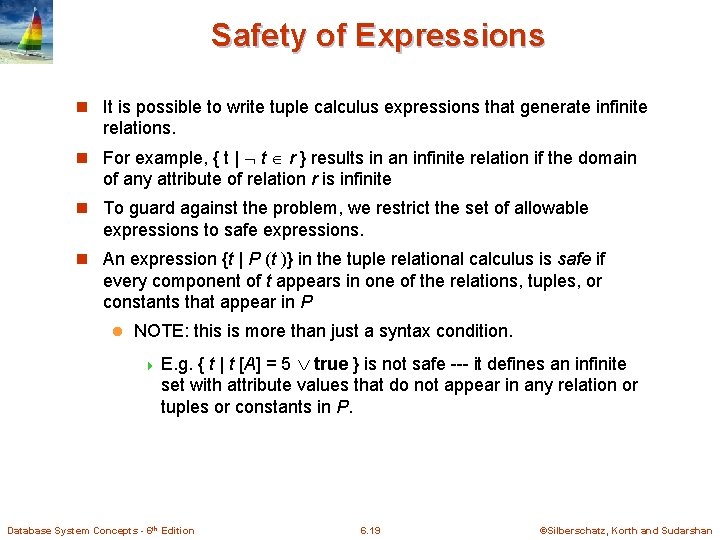 Safety of Expressions n It is possible to write tuple calculus expressions that generate