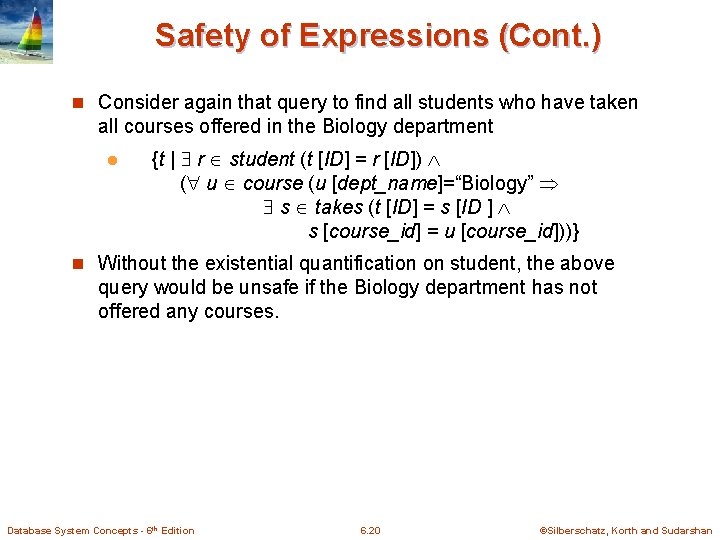 Safety of Expressions (Cont. ) n Consider again that query to find all students