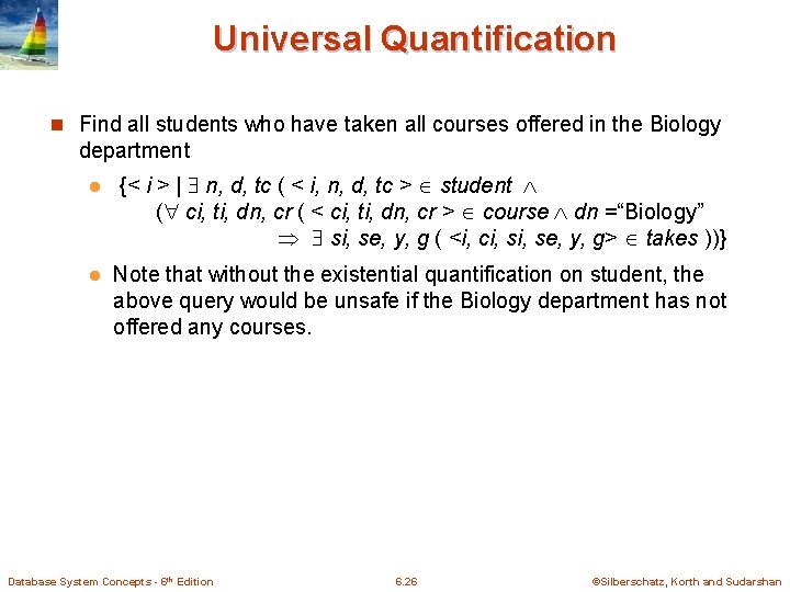 Universal Quantification n Find all students who have taken all courses offered in the