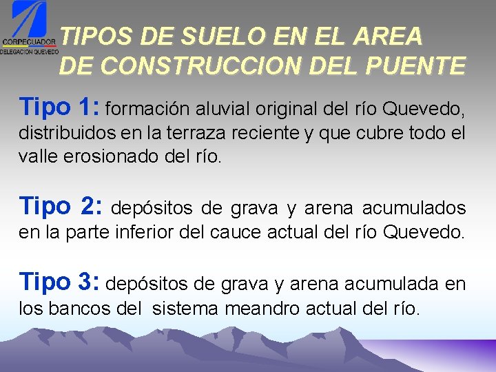 TIPOS DE SUELO EN EL AREA DE CONSTRUCCION DEL PUENTE Tipo 1: formación aluvial