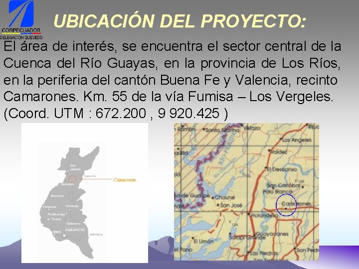 UBICACIÓN DEL PROYECTO: El área de interés, se encuentra el sector central de la