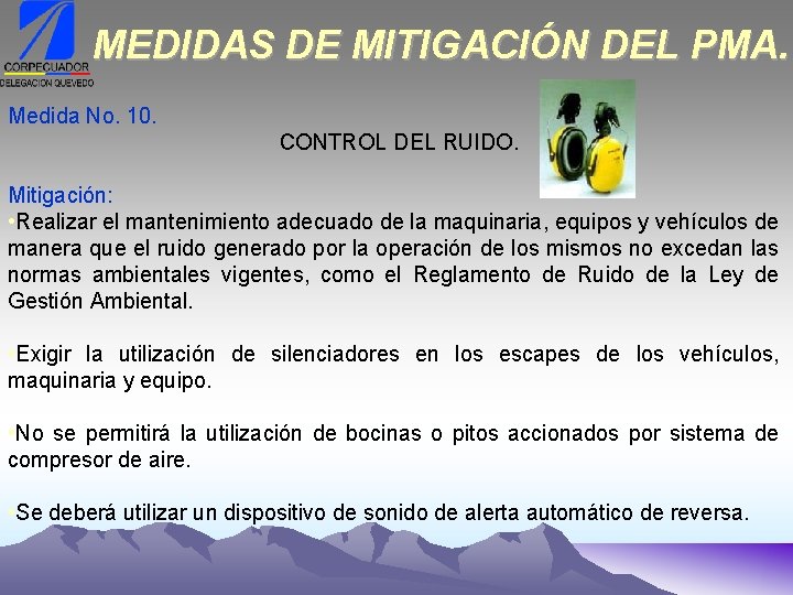 MEDIDAS DE MITIGACIÓN DEL PMA. Medida No. 10. CONTROL DEL RUIDO. Mitigación: • Realizar